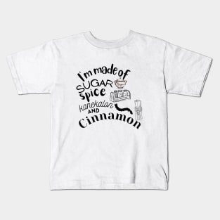 I'm made of sugar spice kanekalon and cinnamon tiktok viral design Kids T-Shirt